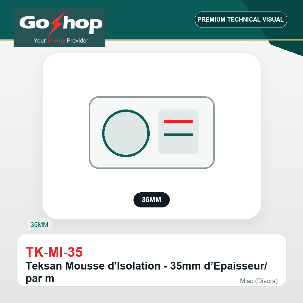 Teksan Mousse d'Isolation - 35mm d’Epaisseur/  par m
